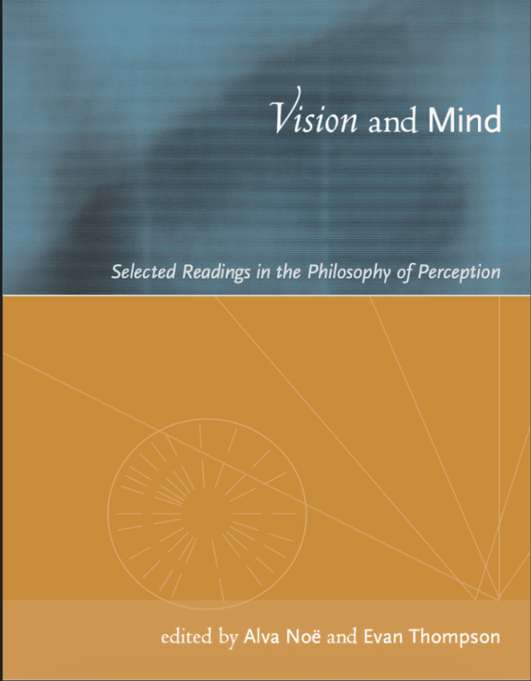 Vision and Mind: Selected Readings in the Philosophy of Perception