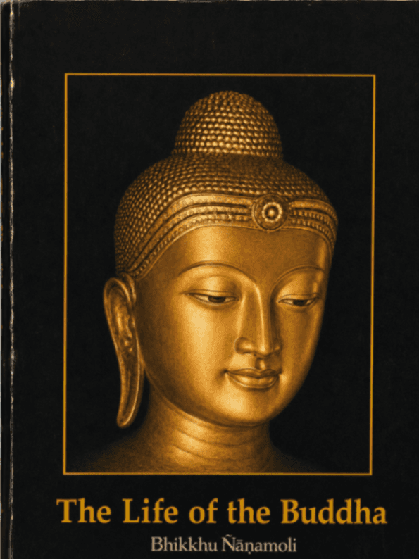 The Life of the Buddha: As It Appears in the Pali Canon