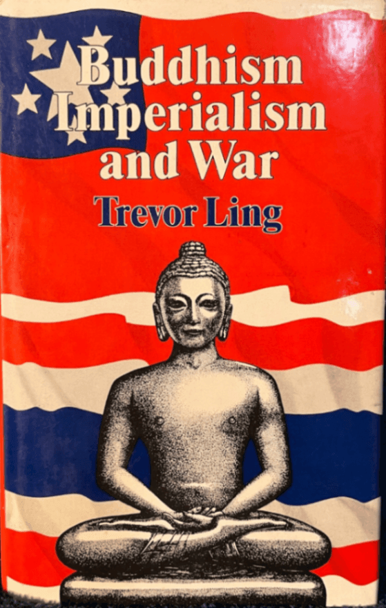 Buddhism, Imperialism and War: Burma and Thailand in Modern History