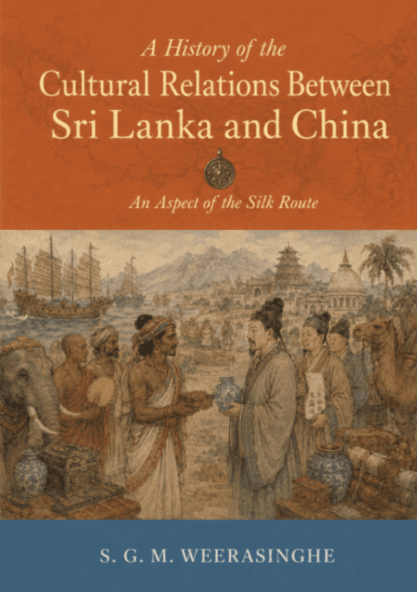 A History of the Cultural Relations Between Sri Lanka and China: An Aspect of the Silk Route