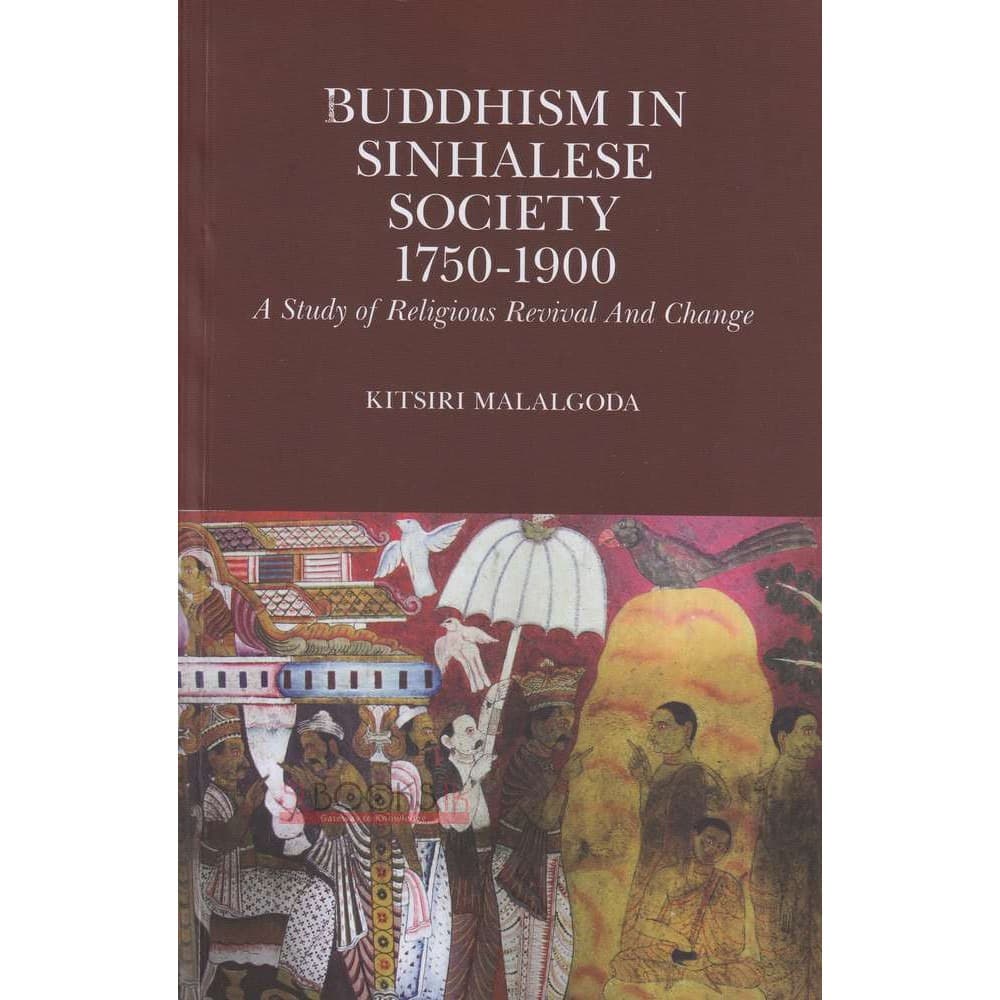 Buddhism in Sinhalese Society 1750–1900: A Study of Religious Revival and Change