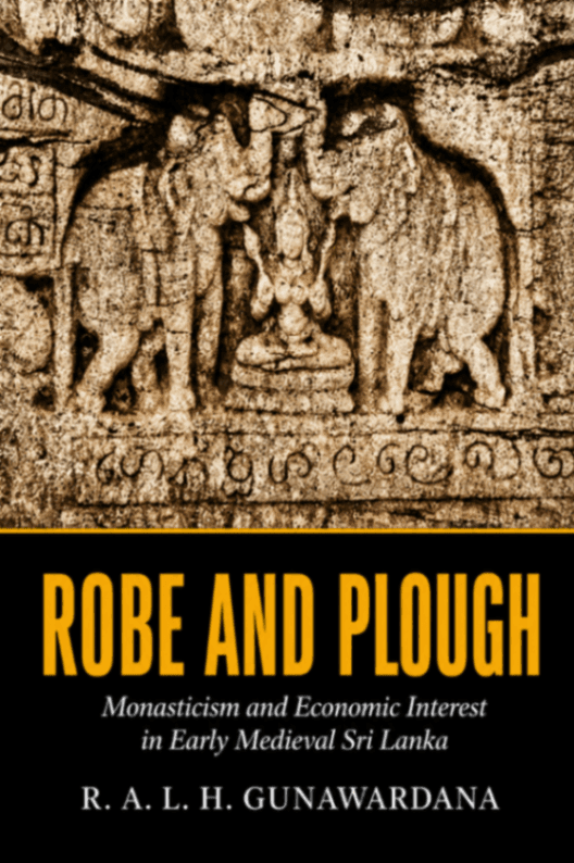 Robe and Plough: Monasticism and Economic Interest in Early Medieval Sri Lanka