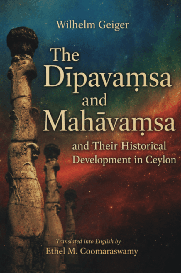 The Dīpavaṃsa and Mahāvaṃsa and Their Historical Development in Ceylon