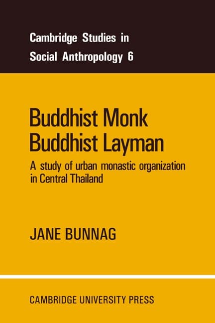 Buddhist Monk, Buddhist Layman: A Study of Urban Monastic Organization in Central Thailand