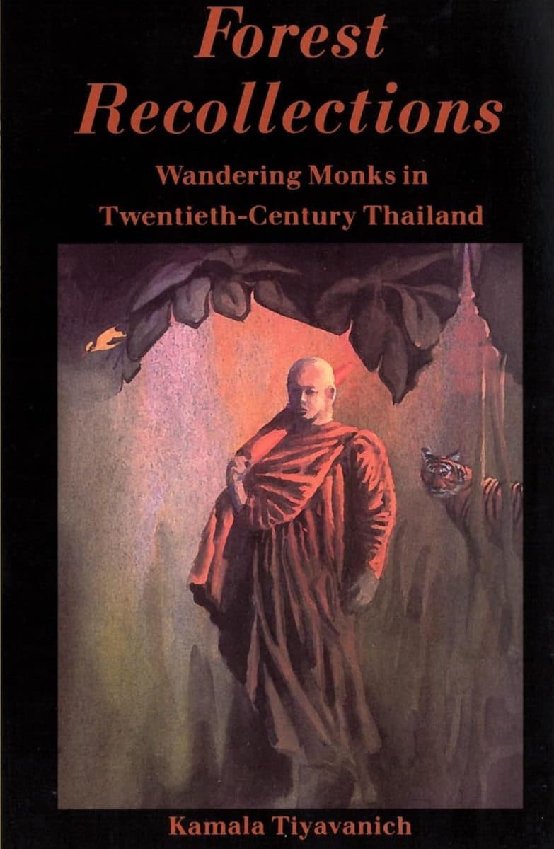 Forest Recollections: Wandering Monks in Twentieth-century Thailand