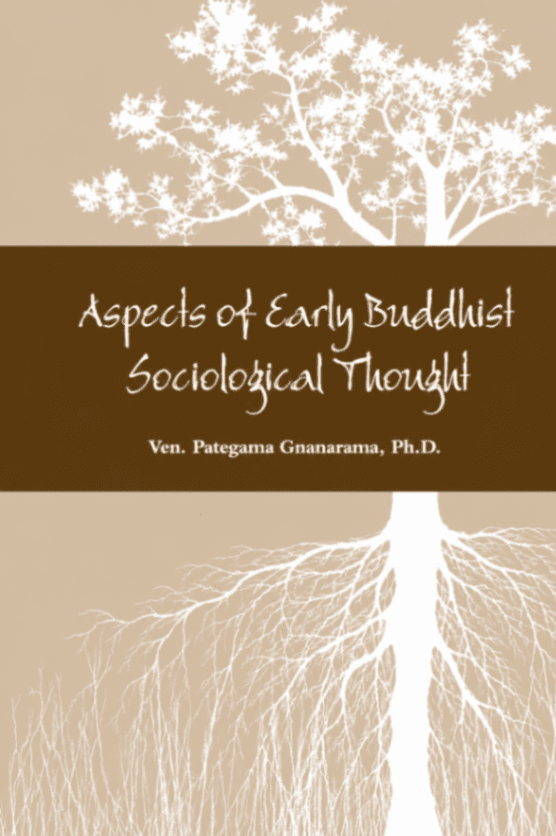 Aspects of Early Buddhist Sociological Thought