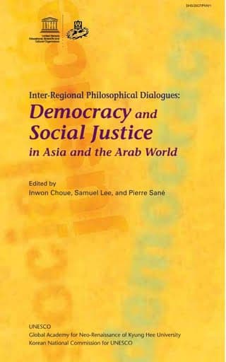 Inter-Regional Philosophical Dialogues: Democracy and Social Justice in Asia and the Arab World