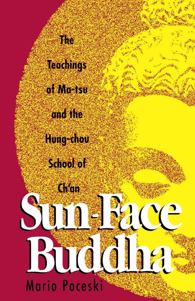 Sun-Face Buddha: The Teachings of Ma-tsu and the Hung-chou School of Ch’an