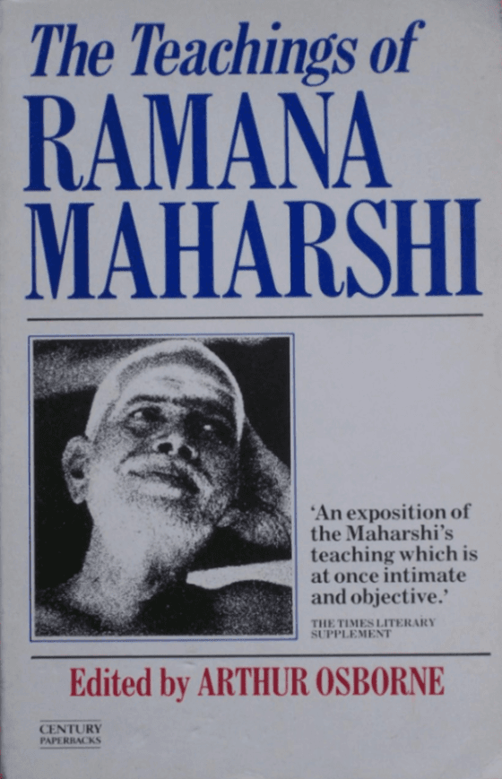 The Teachings of Bhagavan Sri Ramana Maharshi in His Own Words
