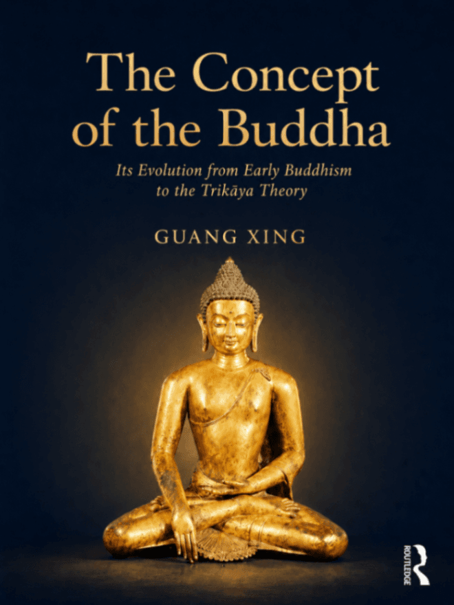 The Concept of the Buddha: Its Evolution from Early Buddhism to the Trikāya Theory