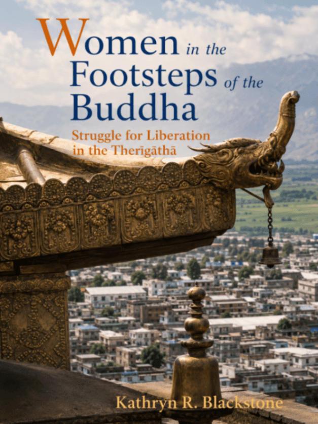 Women in the Footsteps of the Buddha: Struggle for Liberation in the Therīgāthā