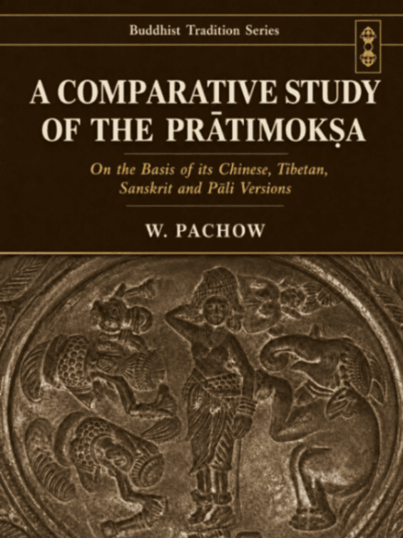 A Comparative Study of the Prātimokṣa: On the Basis of its Chinese, Tibetan, Sanskrit and Pāli Versions