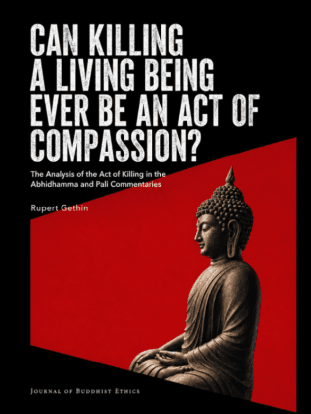Can Killing a Living Being Ever Be an Act of Compassion? The Analysis of the Act of Killing in the Abhidhamma and Pali Commentaries