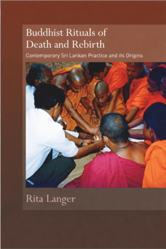 Buddhist Rituals of Death and Rebirth: Contemporary Sri Lankan Practice and Its Origins