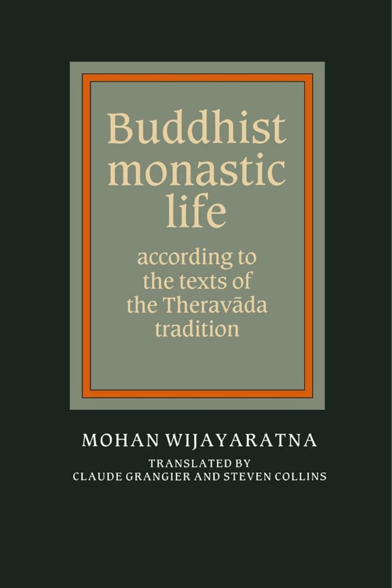 Buddhist Monastic Life: According to the Texts of the Theravāda Tradition
