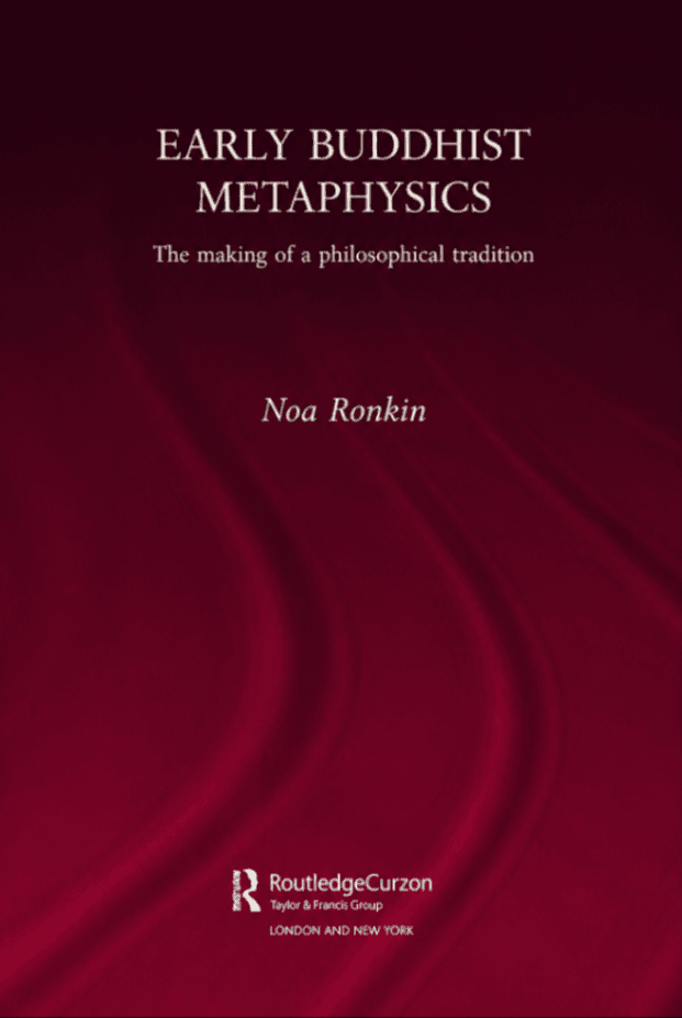 Early Buddhist Metaphysics: The Making of a Philosophical Tradition