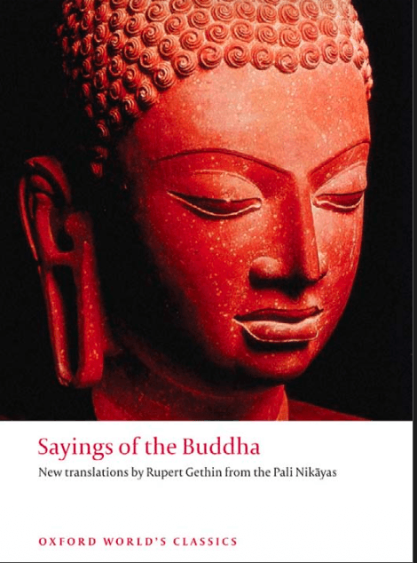 Sayings of the Buddha: A Selection of Suttas from the Pali Nikāyas