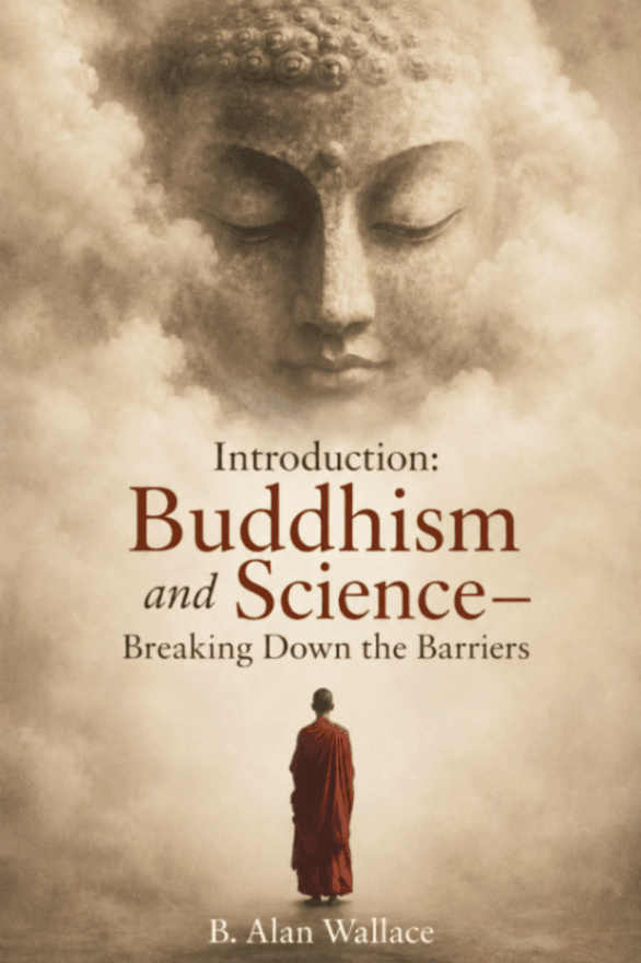 Introduction: Buddhism and Science - Breaking Down the Barriers