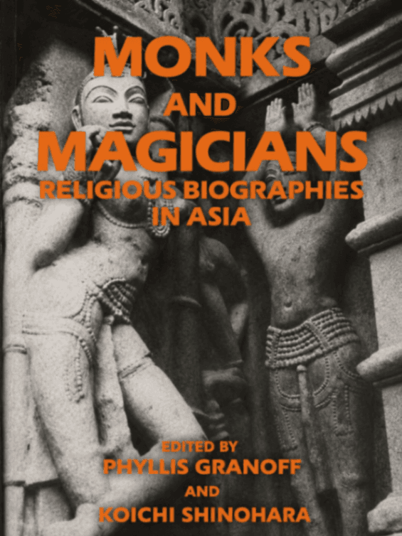 Monks and Magicians: Religious Biographies in Asia