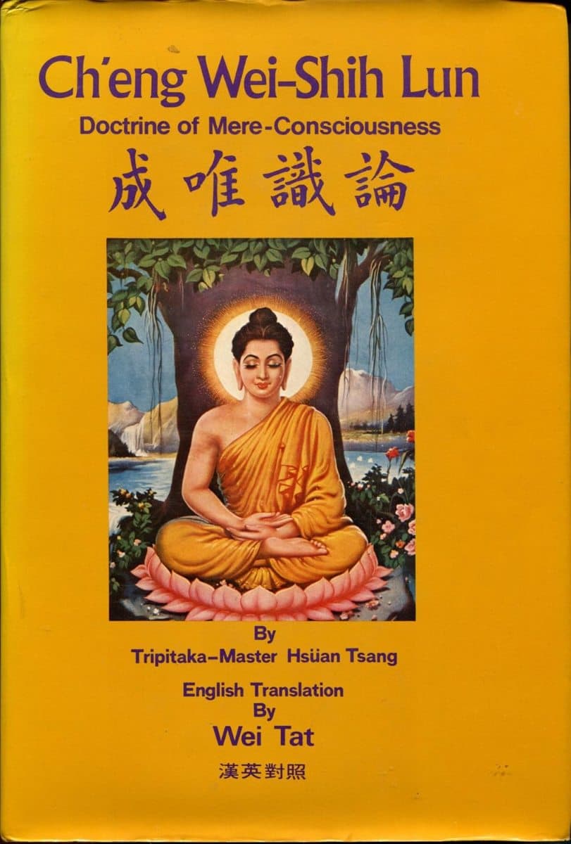 Ch’eng Wei-Shih Lun: The Doctrine of Mere-Consciousness