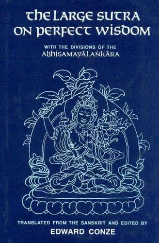 The Large Sutra on Perfect Wisdom: With the Divisions of the Abhisamayālañkāra