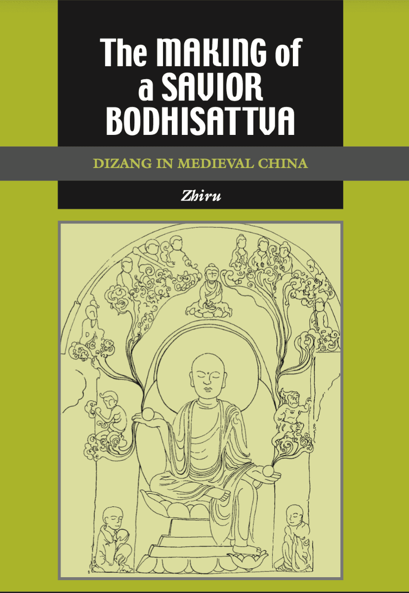 The Making of a Savior Bodhisattva: Dizang in Medieval China