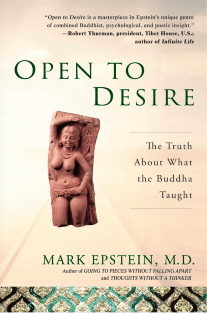 Open to Desire: The Truth About What the Buddha Taught