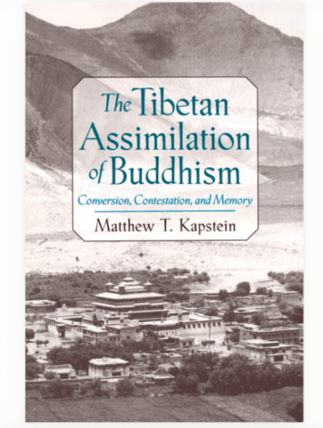 The Tibetan Assimilation of Buddhism: Conversion, Contestation, and Memory