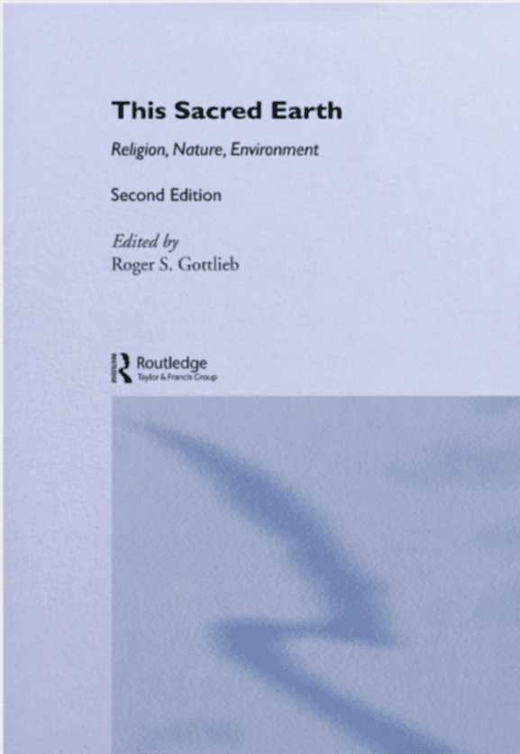 This Sacred Earth: Religion, Nature, Environment