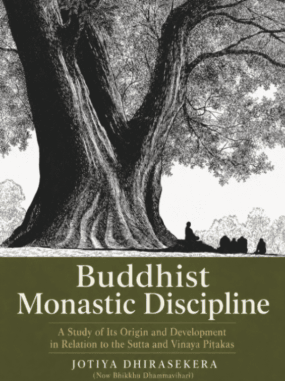 Buddhist Monastic Discipline: A Study of Its Origin and Development in Relation to the Sutta and Vinaya Piṭakas