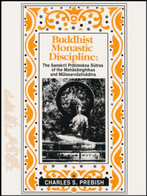 Buddhist Monastic Discipline: The Sanskrit Prātimokṣa Sūtras of the Mahāsāṃghikas and Mūlasarvāstivādins