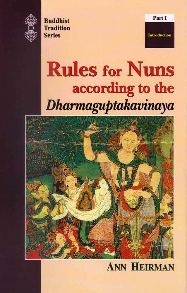 “The Discipline in Four Parts”: Rules for Nuns According to the Dharmaguptakavinaya - Part I: Introduction