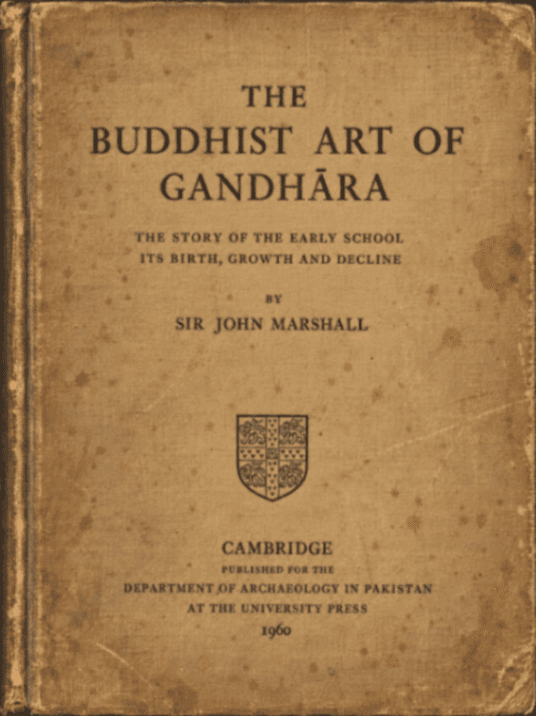 The Buddhist Art of Gandhāra -The Story of The Early School Its Birth, Growth And Decline