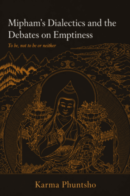 Mipham’s Dialectics and the Debates on Emptiness: To Be, Not to Be or Neither