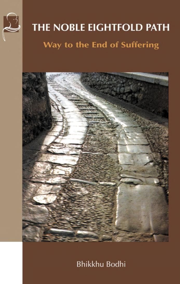 The Noble Eightfold Path -Way to the End of Suffering