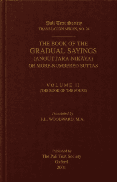 The Book of the Gradual Sayings (Aṅguttara-Nikāya) or More-Numbered Suttas, Vol. II Volume II (The Book of the Fours)