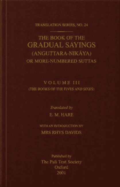 The Book of the Gradual Sayings (Aṅguttara-Nikāya) or More-Numbered Suttas, Volume III (The Books of the Fives and Sixes)