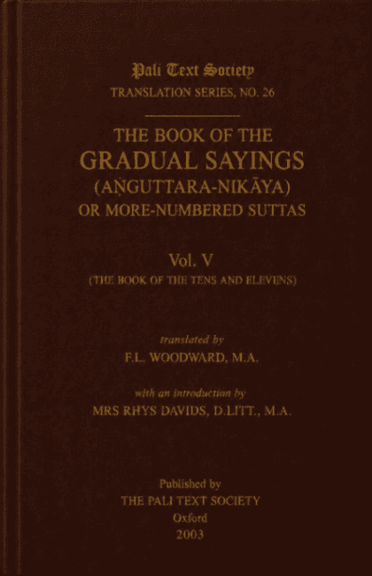The Book of the Gradual Sayings (Aṅguttara-Nikāya) or More-Numbered Suttas, Vol. V (The Book of the Tens and Elevens)