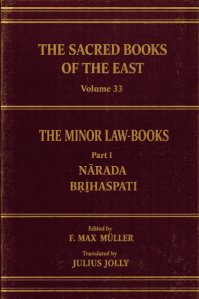 The Minor Law-Books, Part I: Nārada, Bṛhaspati