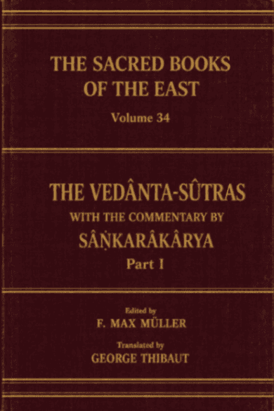 The Vedānta-Sūtras with the Commentary by Śaṅkarācārya, Part I