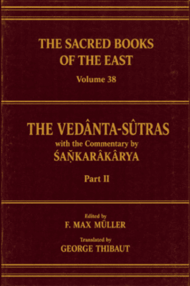 The Vedānta-Sūtras with the Commentary by Śaṅkarācārya, Part II