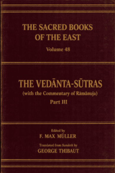 The Vedānta-Sūtras with the Commentary of Rāmānuja, Part III
