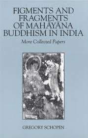 Figments and Fragments of Mahāyāna Buddhism in India: More Collected Papers