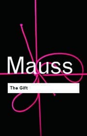 The Gift: The Form and Reason for Exchange in Archaic Societies