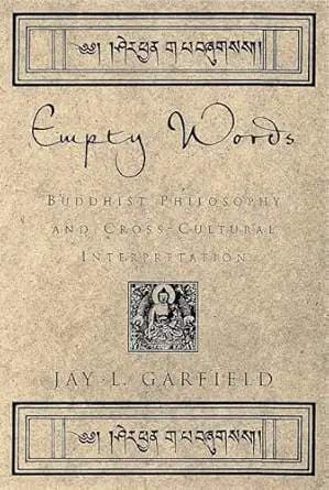 Empty Words: Buddhist Philosophy and Cross-Cultural Interpretation